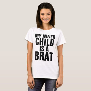 Funny ladies T-shirts, MY INNER CHILD IS A BRAT T-Shirt