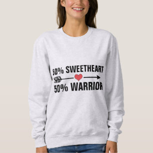 Funny Ladies T-Shirts, Sweetheart Warrior Sweatshirt