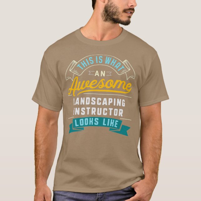 Funny Landscaping Instructor  Awesome Job T-Shirt (Front)