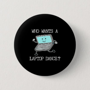 Funny Laptop Dance Dancing Computer Pun Quote Fun 6 Cm Round Badge