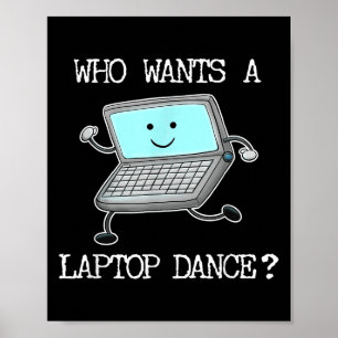 Funny Laptop Dance Dancing Computer Pun Quote Fun Poster