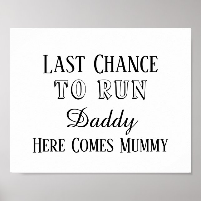 Funny Last Chance To Run Daddy Wedding Sign (Front)