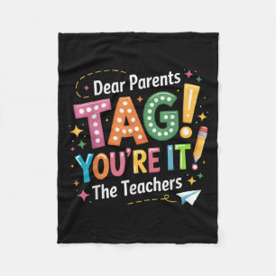 Funny Last Day Of School Dear Parents Tag, Teacher Fleece Blanket