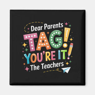 Funny Last Day Of School Dear Parents Tag, Teacher Magnet