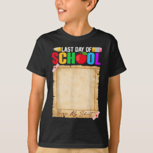 Funny Last Day Of School Sign My Shirt Autograph G