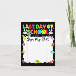 Funny last day of school sign shirt autograph card