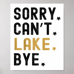 Funny Last Day Of School Teacher Sorry Can't Lake  Poster