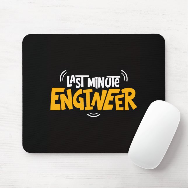 Funny “Last Minute Engineer” Mouse Pad (With Mouse)