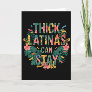 Funny Latina Pride Thick Latinas Can Stay Body Card