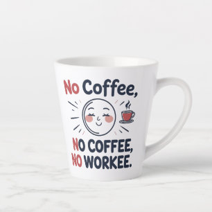 Funny Latte Mug for Coffee Lovers