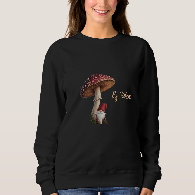 Funny Latvian Ej Bekot sweatshirt mushroom picking (Front)