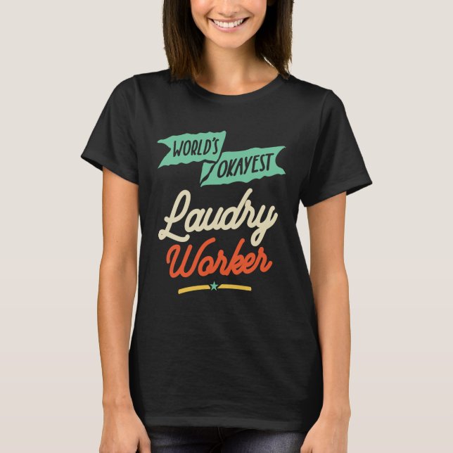 Funny Laudry Worker Job Occupation T-Shirt (Front)