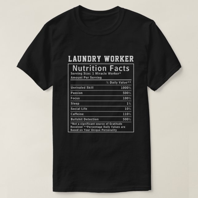 Funny Laundry Worker Nutrition Facts Coworkers T-Shirt (Design Front)