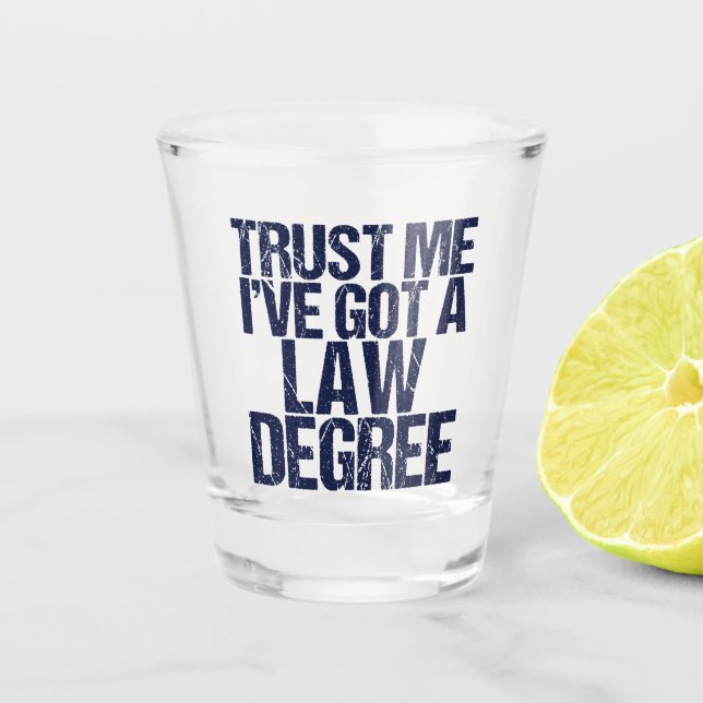 Funny Law School Graduation Lawyer Humour Quote Shot Glass (Front)