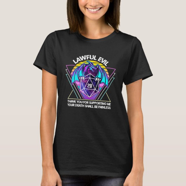 Funny Lawful Evil Alignment  Dragon D20 Tabletop R T-Shirt (Front)