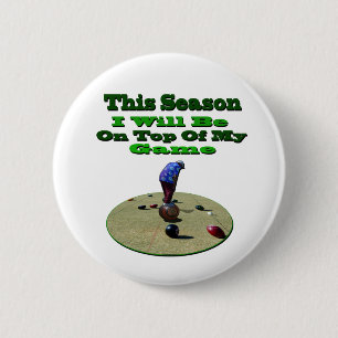 Funny Lawn Bowls Be On Your Game, 6 Cm Round Badge