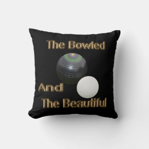 Funny Lawn Bowls Bowled Beautiful, Cushion
