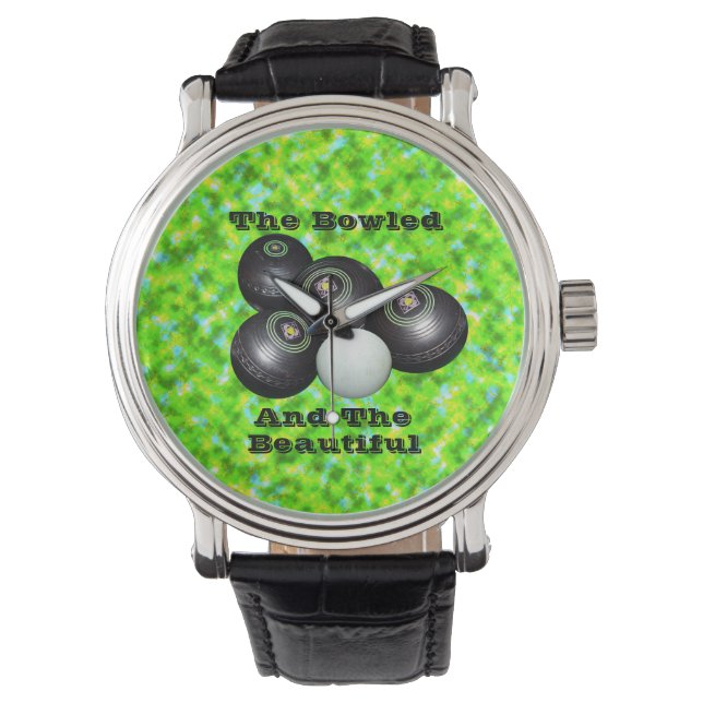 Funny Lawn Bowls Bowled Beautiful Design, Watch (Front)