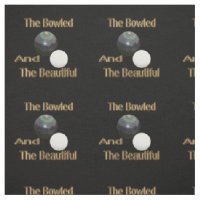 Funny Lawn Bowls Golden Bowled Beautiful, Fabric
