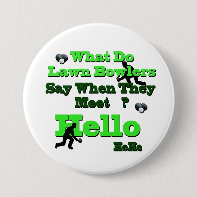 Funny Lawn Bowls Greeting,  7.5 Cm Round Badge (Front)