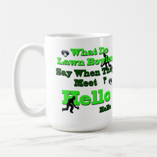 Funny Lawn Bowls Greeting, Coffee Mug