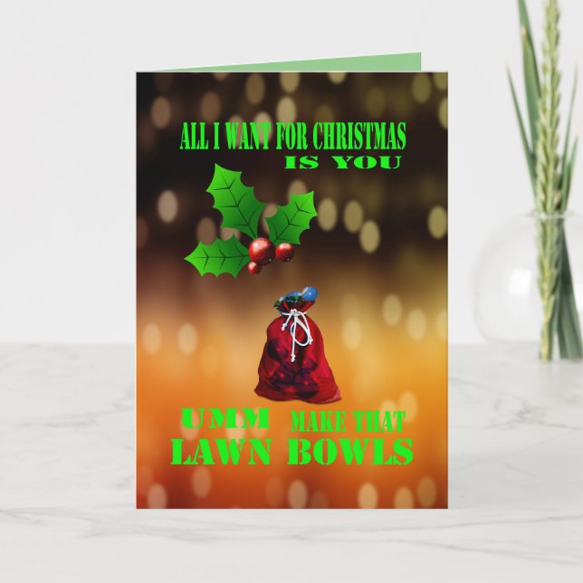 Funny Lawn Bowls Is All I Want For Christmas, Card (Front)