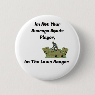 Funny Lawn Bowls Ranger, 6 Cm Round Badge