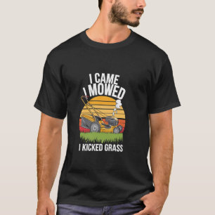 Funny Lawn Care Quote Gardening Enthusiast T-Shirt