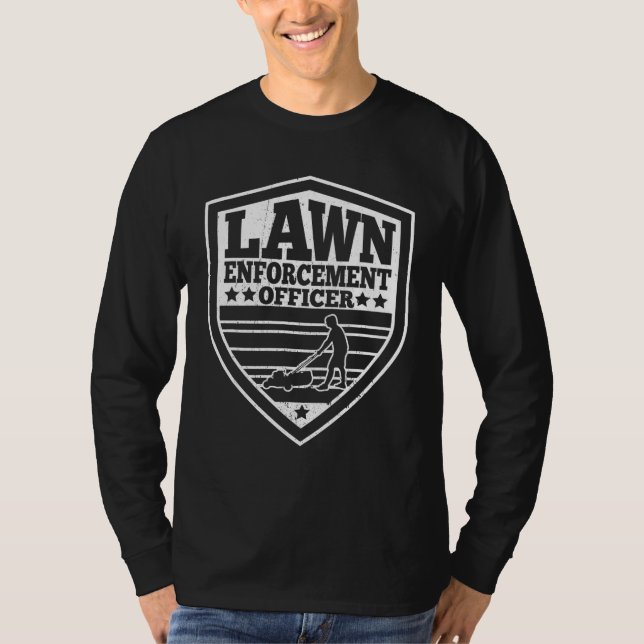 Funny Lawn Enforcement Officer Dad Lawn Mowing T-Shirt (Front)