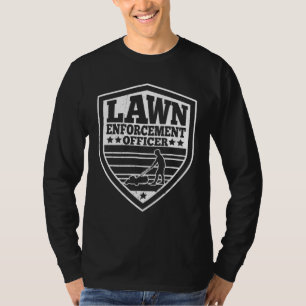 Funny Lawn Enforcement Officer Dad Lawn Mowing T-Shirt
