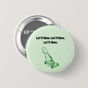 Funny Lawn Mower Cartoon – Let It Mow Design 6 Cm Round Badge