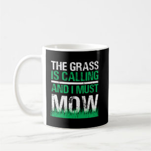 Funny Lawn Mower The Grass Is Calling Yard Work La Coffee Mug
