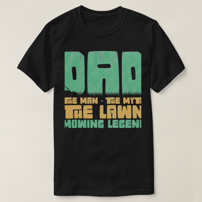 Funny Lawn Mowing Dad Father Caretaker Gardener Gr T-Shirt (Design Front)