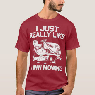 Funny Lawn Mowing Gift Men Women Lawn Mower Farm T-Shirt