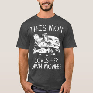 Funny Lawn Mowing Gift Mum Women Lawn Mower Farm T-Shirt