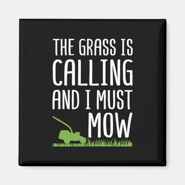 Funny Lawn Mowing - The Grass Is Calling Magnet (Front)