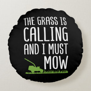 Funny Lawn Mowing - The Grass Is Calling Round Cushion