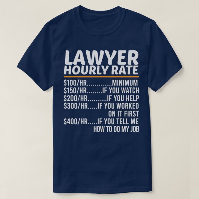Funny Lawyer Hourly Rate T-Shirt (Design Front)