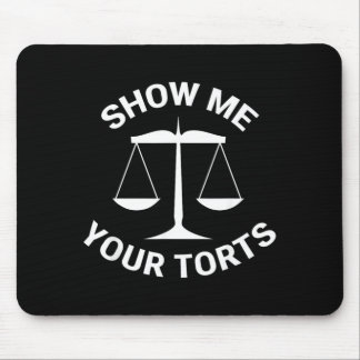 Funny Lawyer Show Me Your Torts Law School Mouse Pad