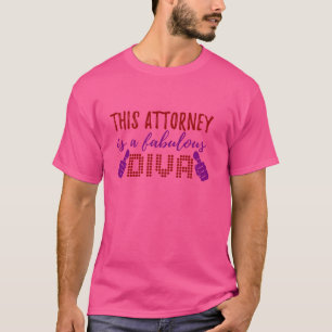 FUNNY LAWYER TSHIRT. THIS ATTORNEY IS A FABULOUS D T-Shirt