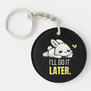 Funny Lazy Bunny I’ll Do It Later Cute Animal Meme Key Ring