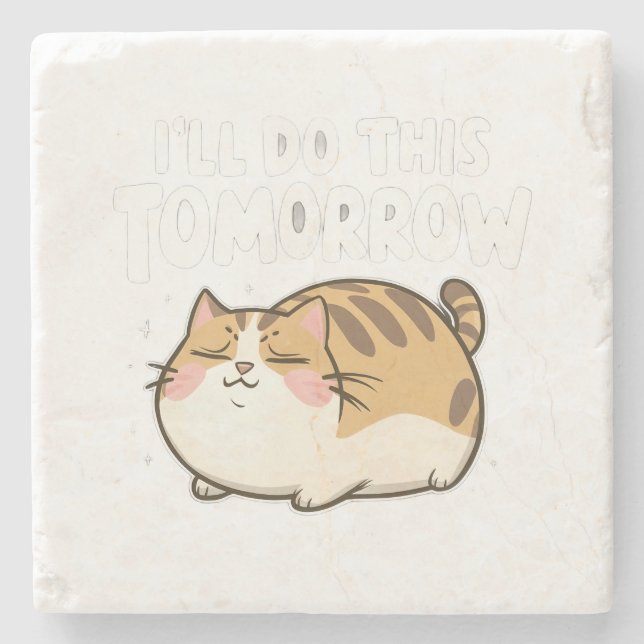 Funny Lazy Cat -'I'll Do This Tomorrow' Stone Coaster (Front)
