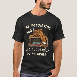 Funny Lazy Cat Quote My Motivation Living Apart T-Shirt
