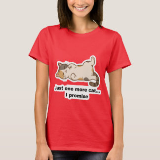 Funny Lazy Cat T-Shirt – “One More Cat I Promise” 