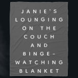 Funny Lazy Days Binge Watching Grey Custom Name Fleece Blanket<br><div class="desc">A special black and white blanket for those lounging on the couch and binge-watching tv nights. Funny gag gift for friends and family. Personalise it with the name of your choice.</div>