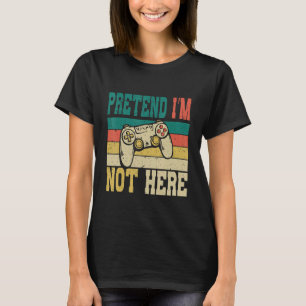 Funny lazy Geeks Nerds Just Pretend I am Not Here  T-Shirt