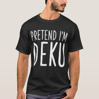 Funny Lazy last minute Tee Pretend I'm Deku