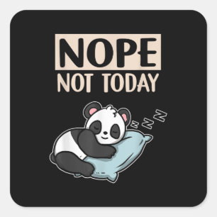 Funny Lazy Panda Gift Nope Not Today Panda Square Sticker