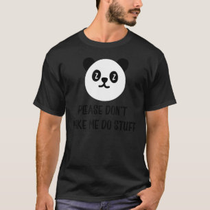 Funny Lazy Panda Please Don't Make Me Do Stuff T S T-Shirt