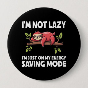 Funny Lazy Sloth Energy Saving Mode 10 Cm Round Badge